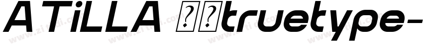 ATiLLA 常规truetype字体转换